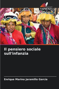 Title: Il pensiero sociale sull'infanzia, Author: Enrique Marino Jaramillo García