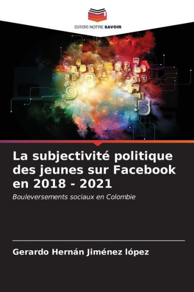 La subjectivitÃ© politique des jeunes sur Facebook en 2018 - 2021