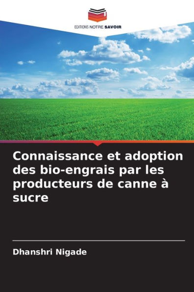 Connaissance et adoption des bio-engrais par les producteurs de canne à sucre