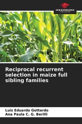 Reciprocal recurrent selection in maize full sibling families