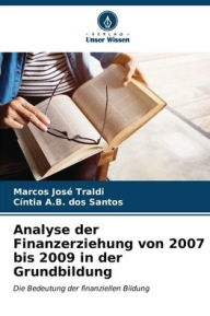 Title: Analyse der Finanzerziehung von 2007 bis 2009 in der Grundbildung, Author: Marcos Josï Traldi