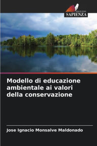 Title: Modello di educazione ambientale ai valori della conservazione, Author: Jose Ignacio Monsalve Maldonado