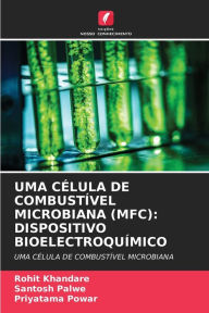 Title: UMA CÃ¿LULA DE COMBUSTÃVEL MICROBIANA (MFC): DISPOSITIVO BIOELECTROQUÃMICO, Author: Rohit Khandare