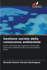 Title: Gestione sociale della conoscenza ambientale, Author: Ricardo Daniel Varona Dominguez