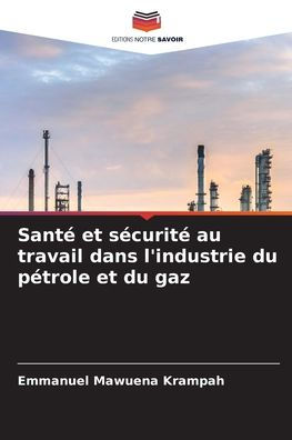 Santé et sécurité au travail dans l'industrie du pétrole et du gaz