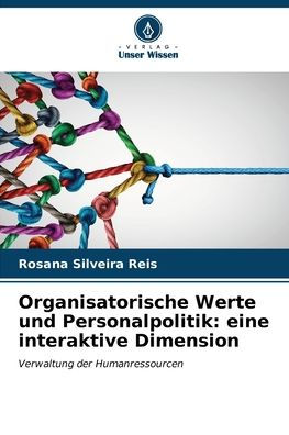 Organisatorische Werte und Personalpolitik: eine interaktive Dimension