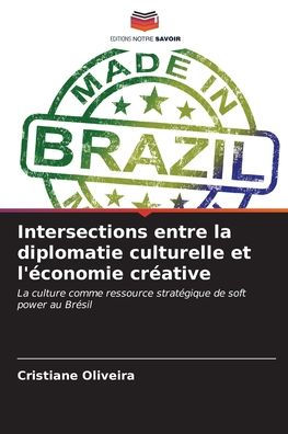 Intersections entre la diplomatie culturelle et l'économie créative