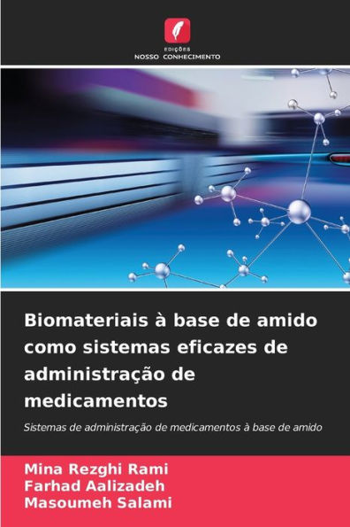 Biomateriais à base de amido como sistemas eficazes de administração de medicamentos