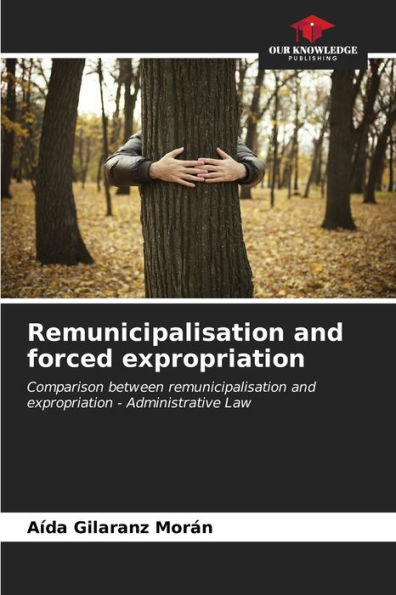Remunicipalisation and forced expropriation