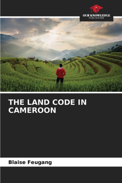 THE LAND CODE IN CAMEROON