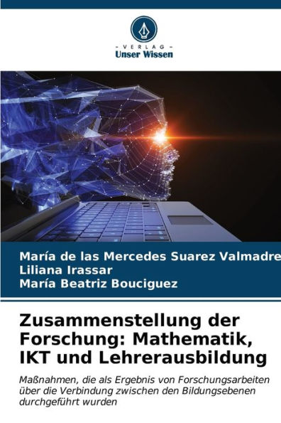 Zusammenstellung der Forschung: Mathematik, IKT und Lehrerausbildung