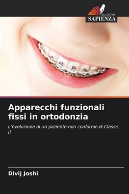 Apparecchi funzionali fissi in ortodonzia