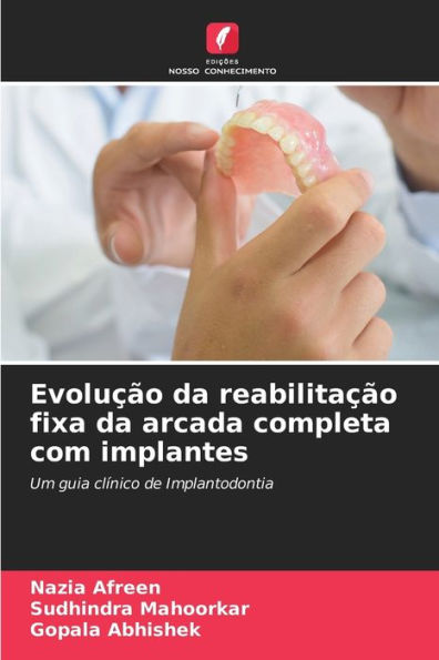 Evolução da reabilitação fixa da arcada completa com implantes