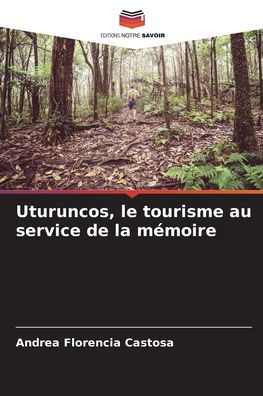 Uturuncos, le tourisme au service de la mémoire
