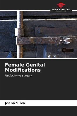 Female Genital Modifications by Joana Silva, Paperback | Barnes & Noble®