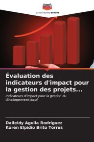 Title: Évaluation des indicateurs d'impact pour la gestion des projets..., Author: Daileidy Aguila Rodrïguez