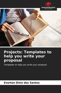 Projects: Templates to help you write your proposal
