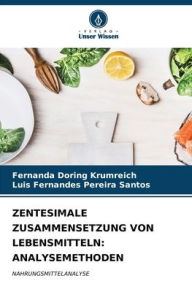 Title: Zentesimale Zusammensetzung Von Lebensmitteln: Analysemethoden, Author: Fernanda Doring Krumreich