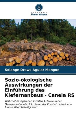 Sozio-ökologische Auswirkungen der Einführung des Kiefernanbaus - Canela RS