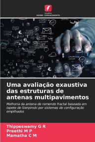 Title: Uma avaliação exaustiva das estruturas de antenas multipavimentos, Author: Thippeswamy G R