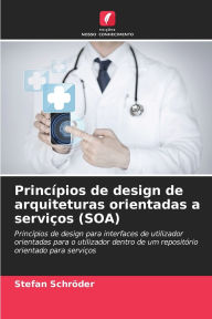 Title: Princï¿½pios de design de arquiteturas orientadas a serviï¿½os (SOA), Author: Stefan Schrïder