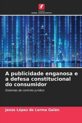 A publicidade enganosa e a defesa constitucional do consumidor