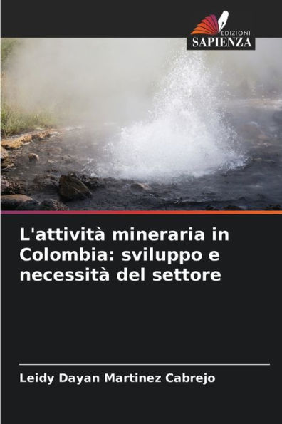 L'attività mineraria in Colombia: sviluppo e necessità del settore