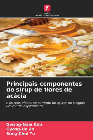 Title: Principais componentes do sirup de flores de acácia, Author: Gwang-Nam Kim
