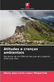 Title: Atitudes e crenÃ§as ambientais, Author: Henry Jean Carlo Lopez Malpartida