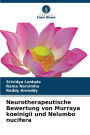 Neurotherapeutische Bewertung von Murraya koeinigii und Nelumbo nucifera