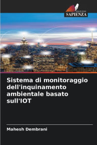 Title: Sistema di monitoraggio dell'inquinamento ambientale basato sull'IOT, Author: Mahesh Dembrani