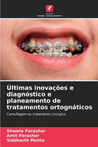 Title: Últimas inovações e diagnóstico e planeamento de tratamentos ortognáticos, Author: Shweta Parashar