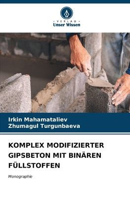 KOMPLEX MODIFIZIERTER GIPSBETON MIT BINÄREN FÜLLSTOFFEN