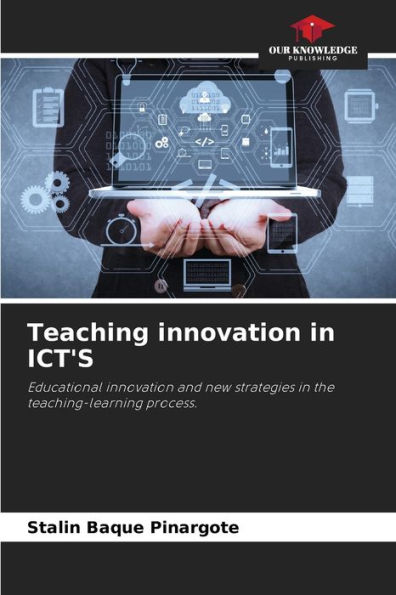 Teaching innovation in ICT'S