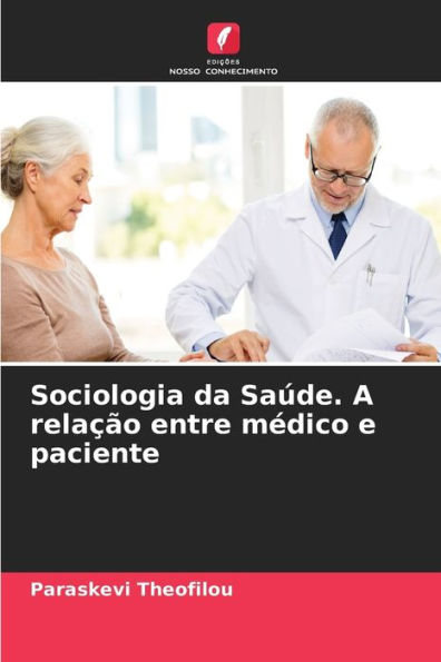 Sociologia da SaÃºde. A relaÃ§Ã£o entre mÃ©dico e paciente