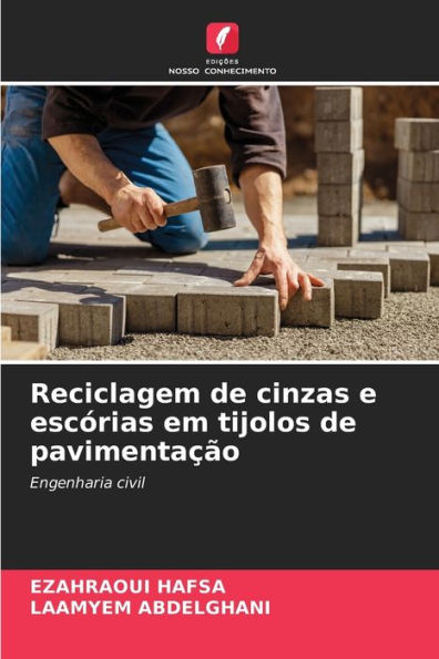 Reciclagem de cinzas e escÃ³rias em tijolos de pavimentaÃ§Ã£o