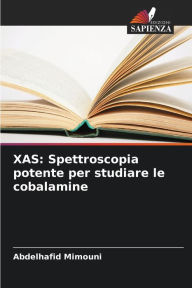 Title: Xas: Spettroscopia potente per studiare le cobalamine, Author: Abdelhafid Mimouni