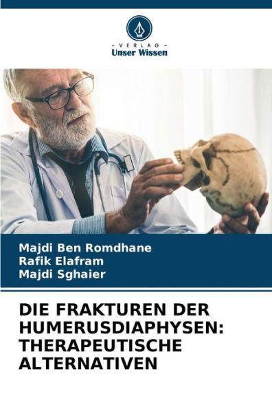 Die Frakturen Der Humerusdiaphysen: Therapeutische Alternativen