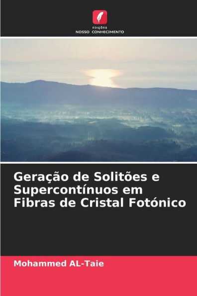 GeraÃ§Ã£o de SolitÃµes e SupercontÃ­nuos em Fibras de Cristal FotÃ³nico