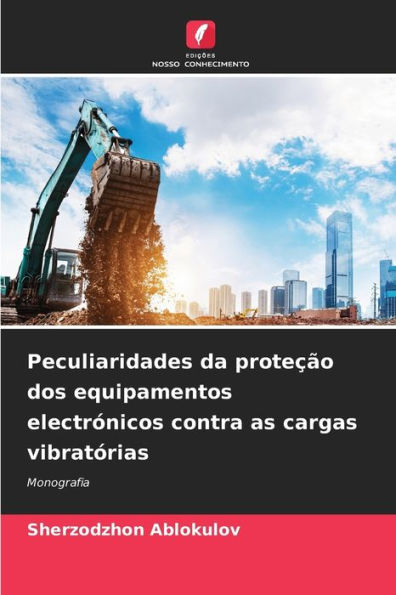 Peculiaridades da proteÃ¯Â¿Â½Ã¯Â¿Â½o dos equipamentos electrÃ¯Â¿Â½nicos contra as cargas vibratÃ¯Â¿Â½rias