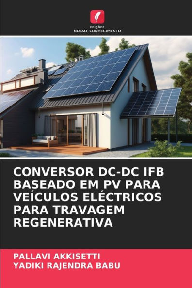 CONVERSOR DC-DC IFB BASEADO EM PV PARA VEÃCULOS ELÃ¿CTRICOS PARA TRAVAGEM REGENERATIVA