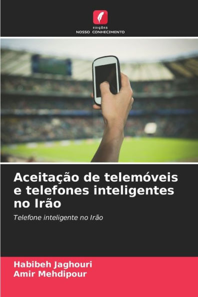 AceitaÃ§Ã£o de telemÃ³veis e telefones inteligentes no IrÃ£o