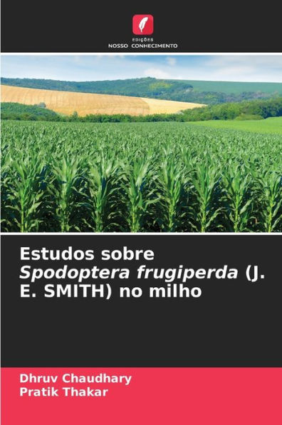 Estudos sobre Spodoptera frugiperda (J. E. SMITH) no milho