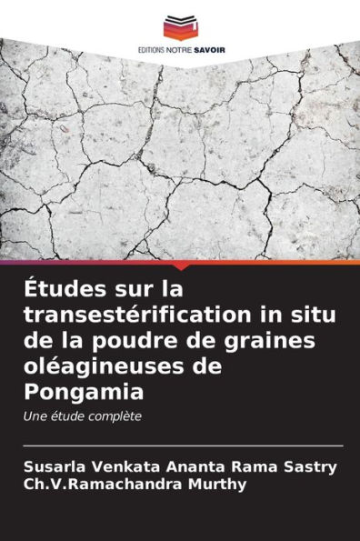 Ã¿tudes sur la transestÃ©rification in situ de la poudre de graines olÃ©agineuses de Pongamia