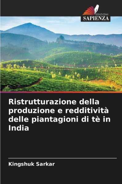 Ristrutturazione della produzione e redditivitÃ  delle piantagioni di tÃ¨ in India