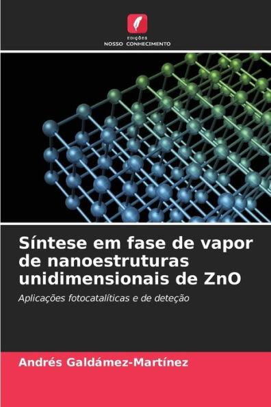 SÃ­ntese em fase de vapor de nanoestruturas unidimensionais de ZnO