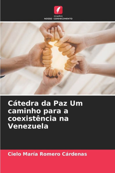 CÃ¡tedra da Paz Um caminho para a coexistÃªncia na Venezuela