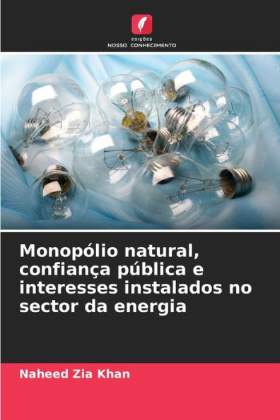 MonopÃ³lio natural, confianÃ§a pÃºblica e interesses instalados no sector da energia