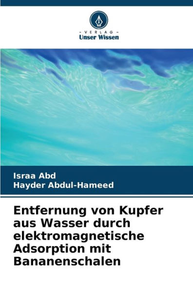 Entfernung von Kupfer aus Wasser durch elektromagnetische Adsorption mit Bananenschalen