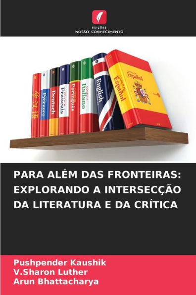 PARA ALÃ¿M DAS FRONTEIRAS: EXPLORANDO A INTERSECÃ¿Ã¿O DA LITERATURA E DA CRÃTICA